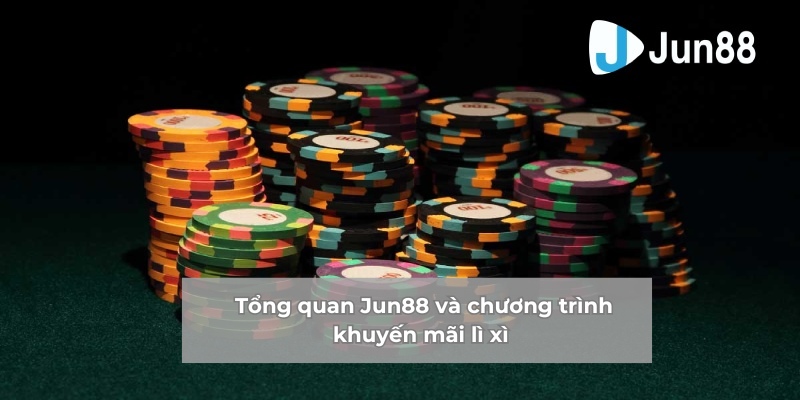 Giới thiệu cụ thể về Jun88 và ưu đãi lì xì khủng